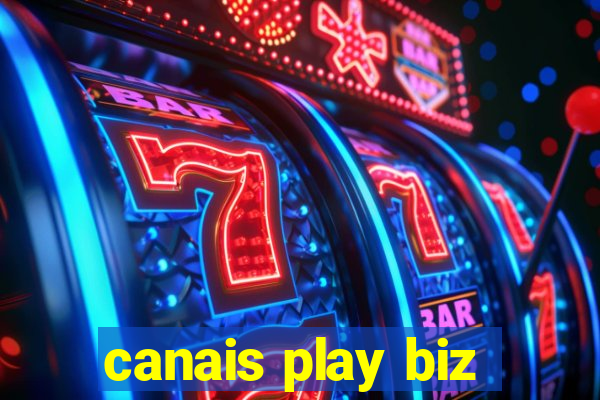 canais play biz